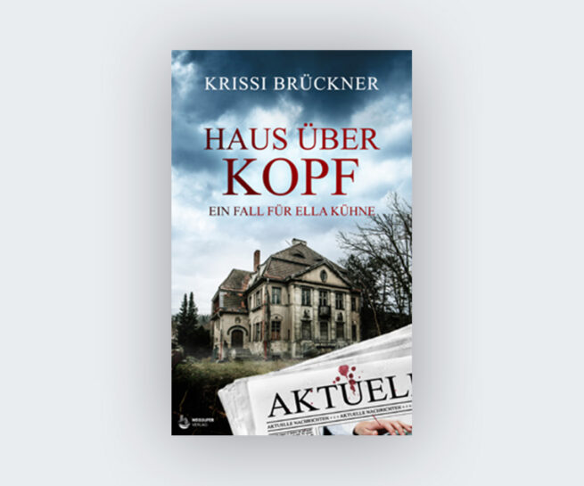 Cover des Buches von Krissi Brückner: Haus über Kopf. Ein Fall für Ella Kühne