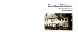 Mechthild Trepl: Erinnerungen an die Familie meines Großvaters väterlicherseits im Harz