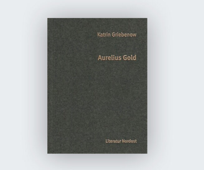 Katrin Griebenow: Aurelius Gold