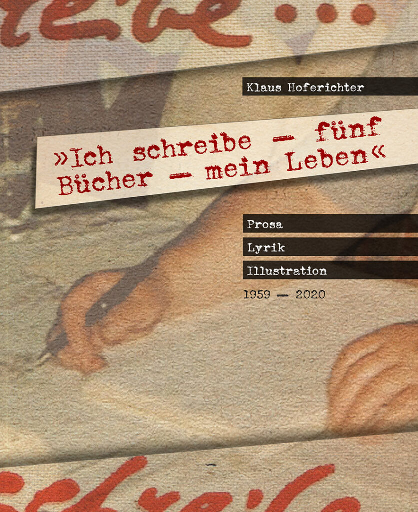 Klaus Hoferichter: »Ich schreibe - fünf Bücher - mein Leben«_4c-Cover-Foto_web Klaus Hoferichter: »Ich schreibe - fünf Bücher - mein Leben«