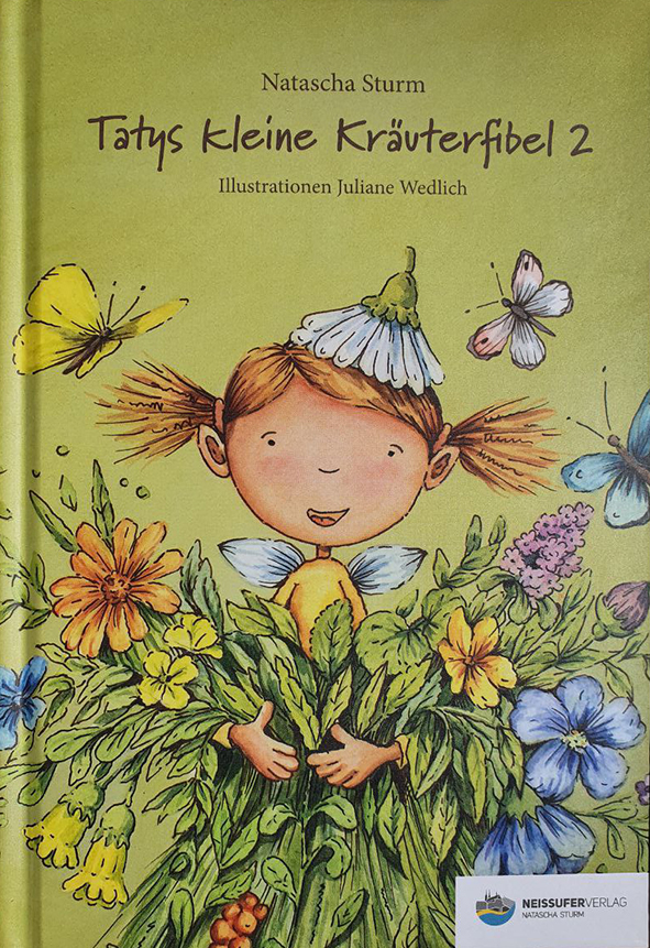 Natascha Sturm: Tatys kleine Kräuterfibel 2 Natascha Sturm: Tatys kleine Kräuterfibel 2
