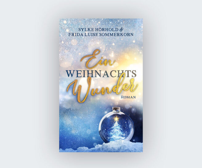 Cover: Sylke Hörhold & Frida Luise Sommerkorn: Ein Weihnachtswunder (Winterwunderreihe 3)