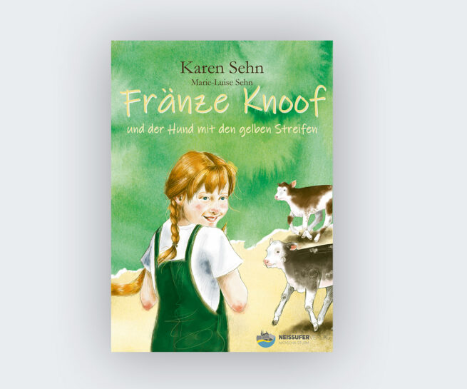 Karen Sehn: Fränze Knoof und der Hund mit den gelben Streifen