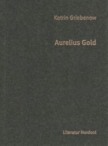 Katrin Griebenow: Aurelius Gold
