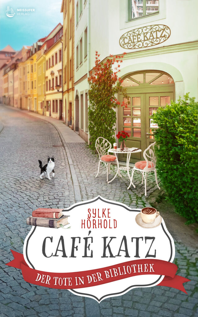 Sylke Hörhold: Café Katz. Der Tote in der Bibliothek Sylke Hörhold: Café Katz. Der Tote in der Bibliothek