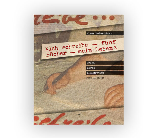 Klaus Hoferichter: »Ich schreibe - fünf Bücher - mein Leben«