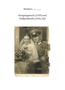 Feldpostbriefe und Kriegstagebuch