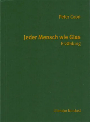 Peter Coon: Jeder Mensch wie Glas Peter Coon: Jeder Mensch wie Glas