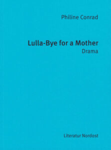 Philine Conrad: Lulla-Bye for a Mother