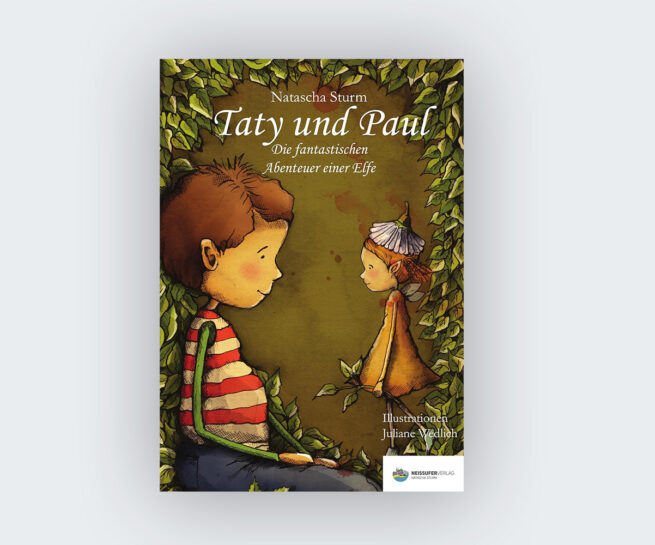 Natascha Sturm: Taty und Paul: Die fantastischen Abenteuer einer Elfe