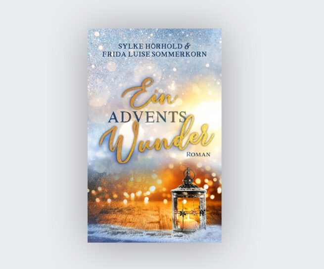 Sylke Hörhold & Frida Luise Sommerkorn: Ein Adventswunder