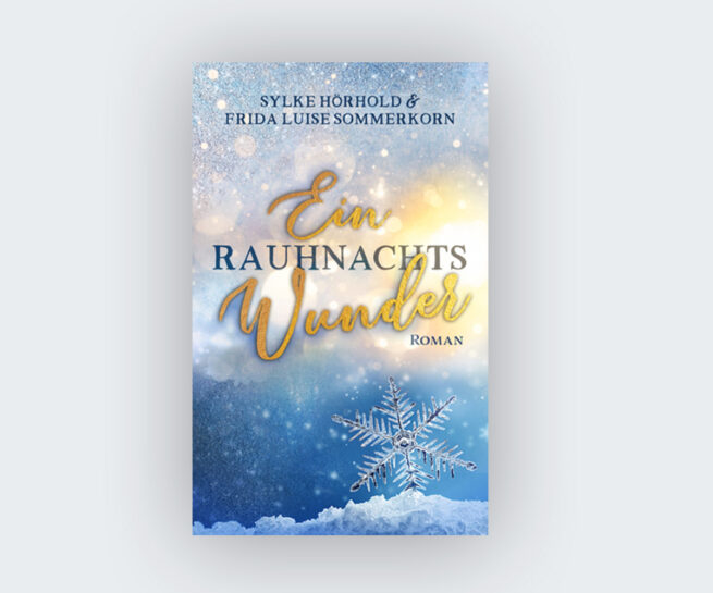 Sylke Hörhold & Frida Luise Sommerkorn: Ein Rauhnachtswunder