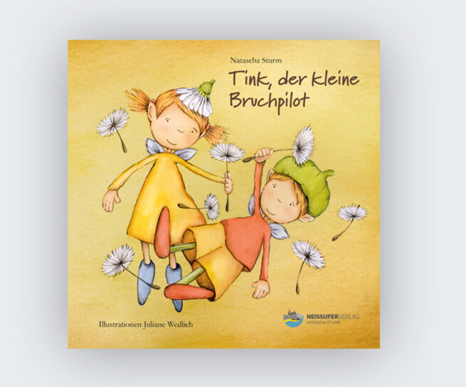 Natascha Sturm: Tink, der kleine Bruchpilot