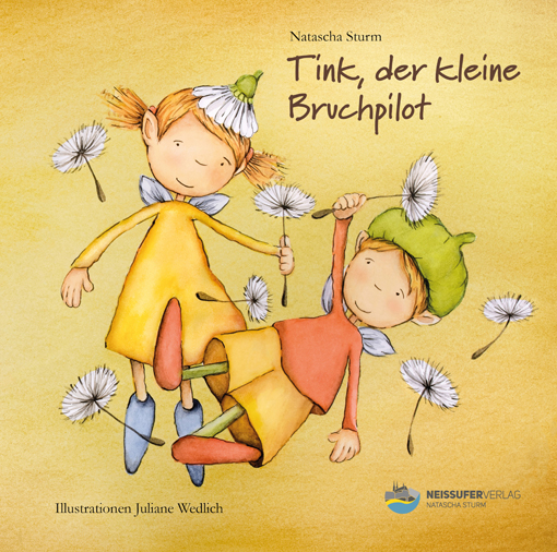 Natascha Sturm: Tink, der kleine Bruchpilot Natascha Sturm: Tink, der kleine Bruchpilot