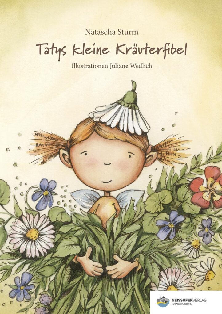 Natascha Sturm: Tatys kleine Kräuterfibel Natascha Sturm: Tatys kleine Kräuterfibel