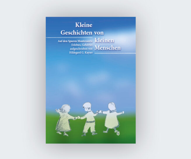 Hildegard Kayser: Kleine Geschichten von kleinen Menschen
