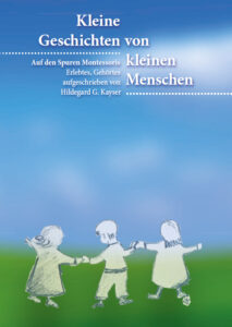 Hildegard Kayser: Kleine Geschichten von kleinen Menschen